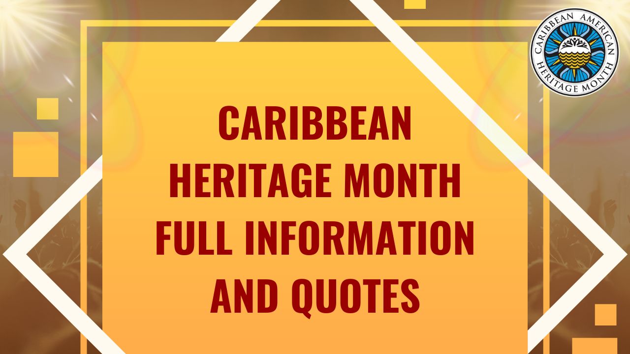 Caribbean Heritage Month full information and quotes