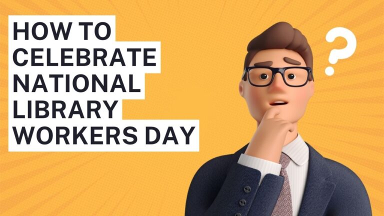 How To Celebrate National Library Workers Day