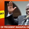Biography of President Magufuli of Tanzania
