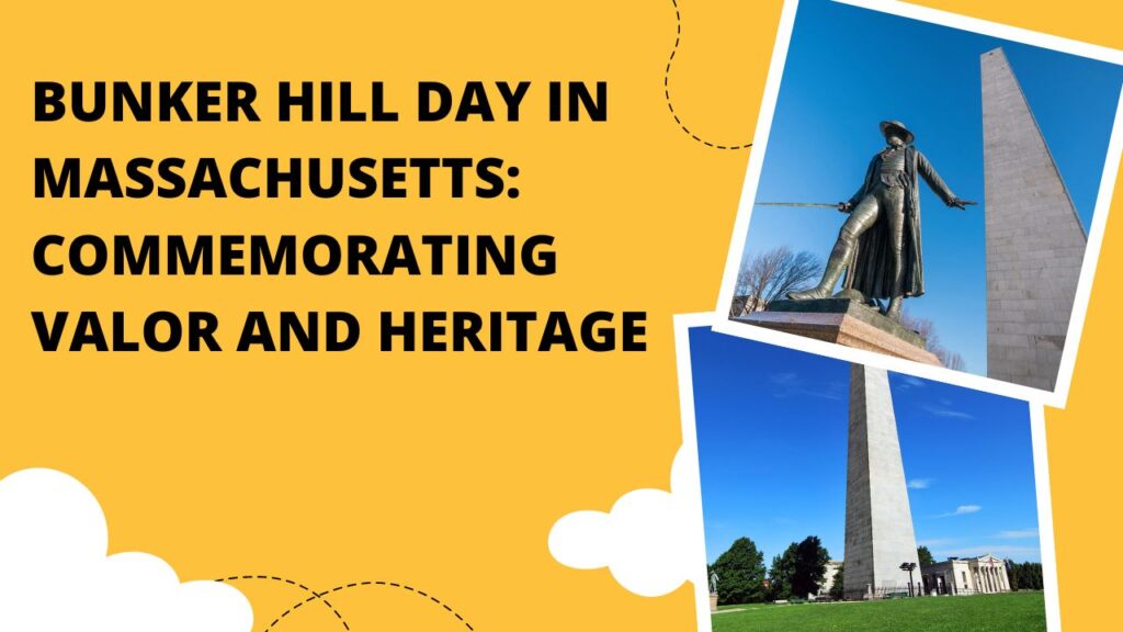 Bunker Hill Day in Massachusetts Commemorating Valor and Heritage