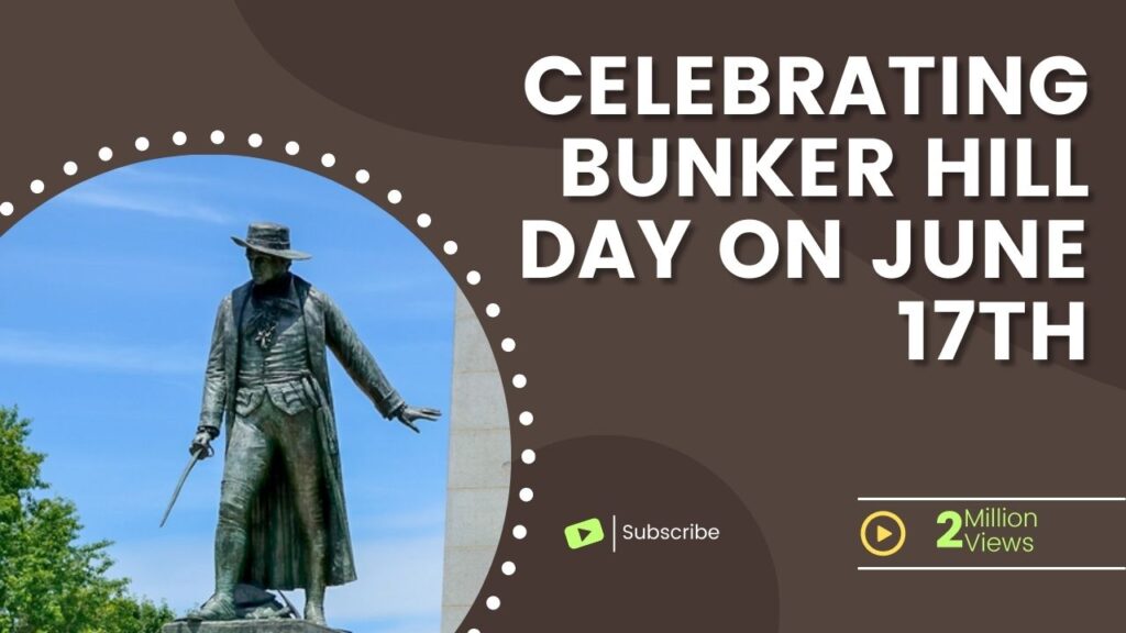 Celebrating Bunker Hill Day on June 17th BeWithUS