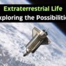 Extraterrestrial Life: Exploring the Possibilities