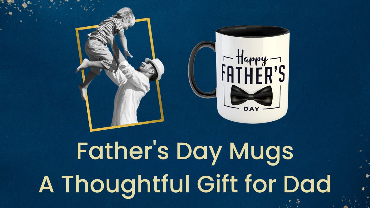 Father's Day Mugs A Thoughtful Gift for Dad