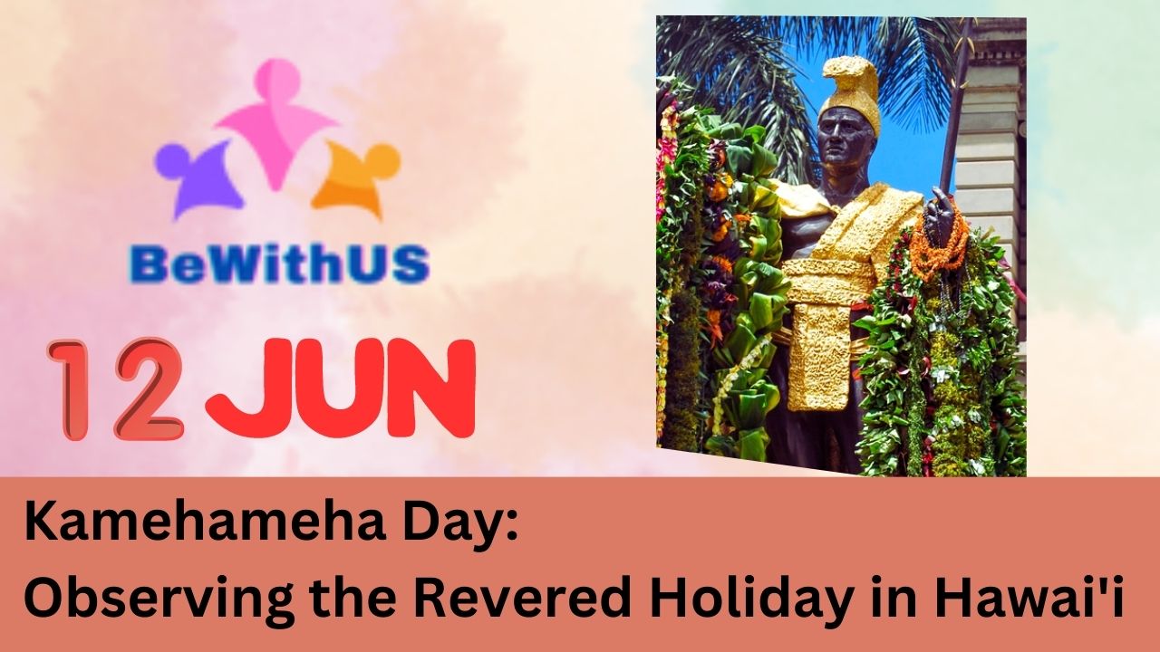Kamehameha Day: Observing the Revered Holiday in Hawai'i