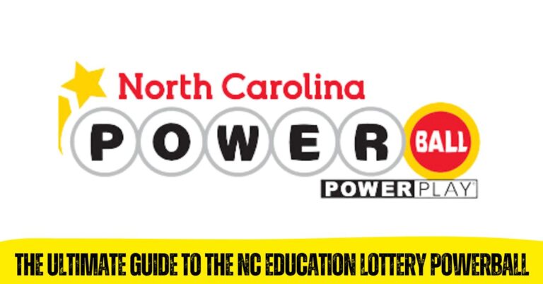 The Ultimate Guide to the NC Education Lottery Powerball