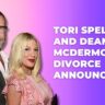 Tori Spelling and Dean McDermott Divorce Announcement