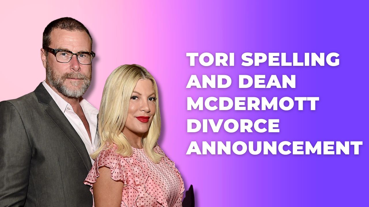 Tori Spelling and Dean McDermott Divorce Announcement