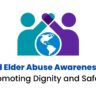 World Elder Abuse Awareness Day Promoting Dignity and Safety