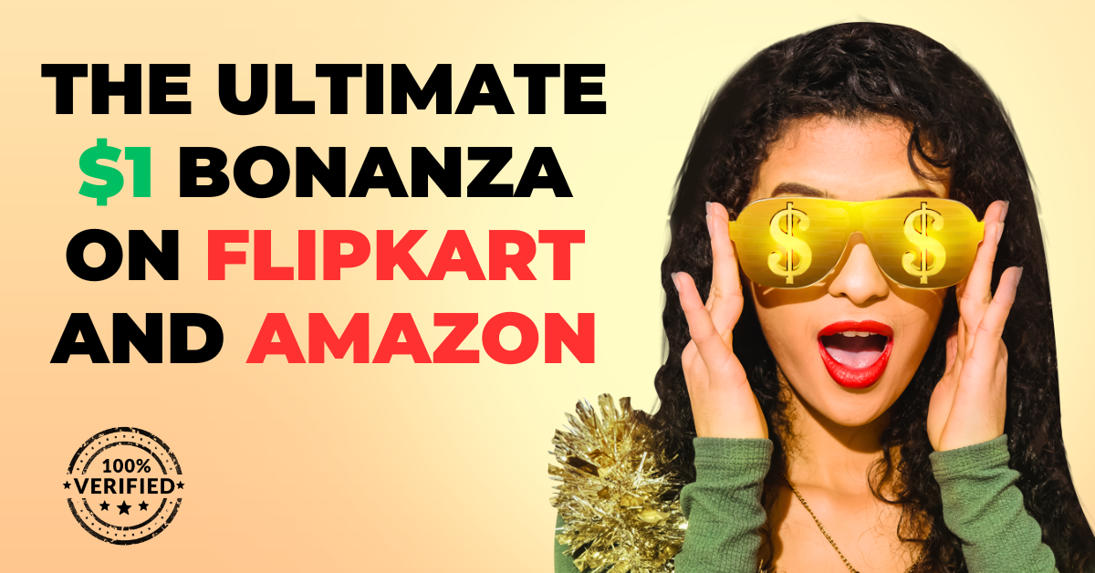 The Ultimate $1 Bonanza on Flipkart and Amazon
