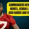 Commanders News: Sam Howell, Kendall Fuller, Josh Harris and Efe Obada
