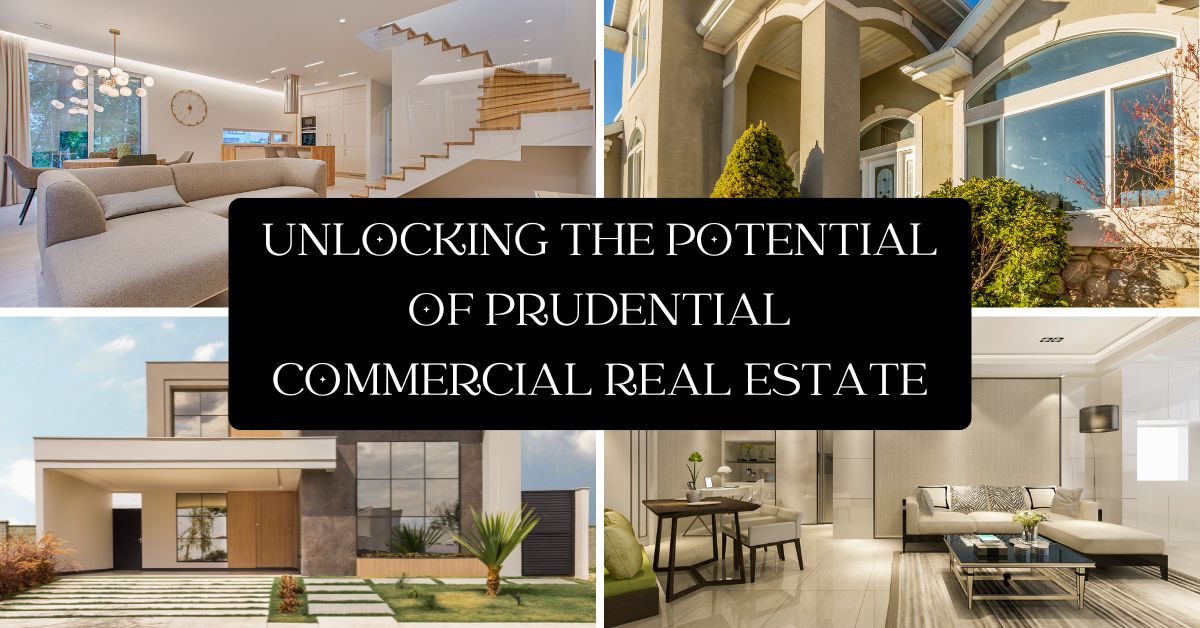 Unlocking the Potential of Prudential Commercial Real Estate