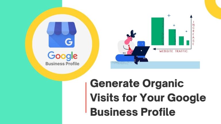 Generate Organic Visits for Your Google Business Profile