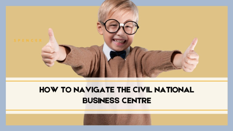 How to Navigate the Civil National Business Centre