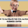 How to Navigate the Civil National Business Centre