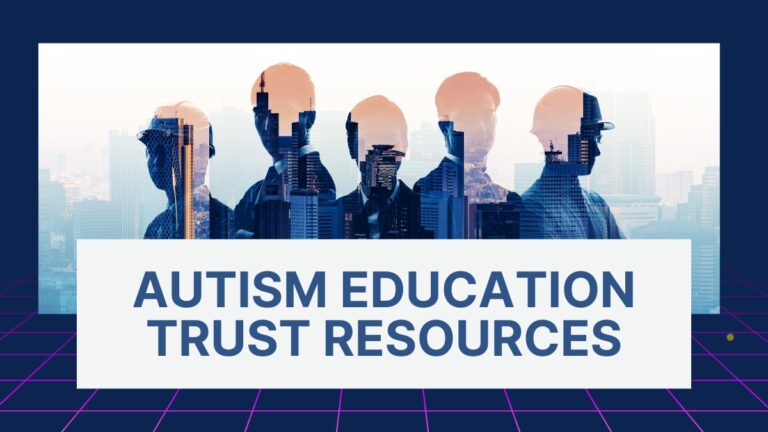 How to Understand and Utilize the Autism Education Trust Resources